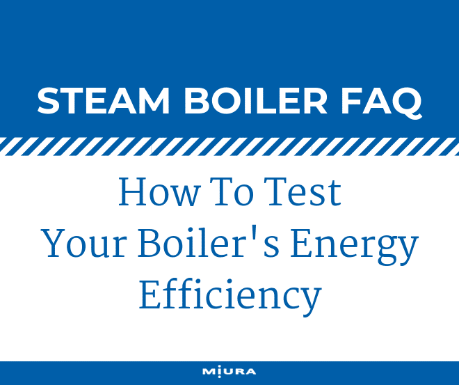How To Test Your Boiler's Energy Efficiency Miura