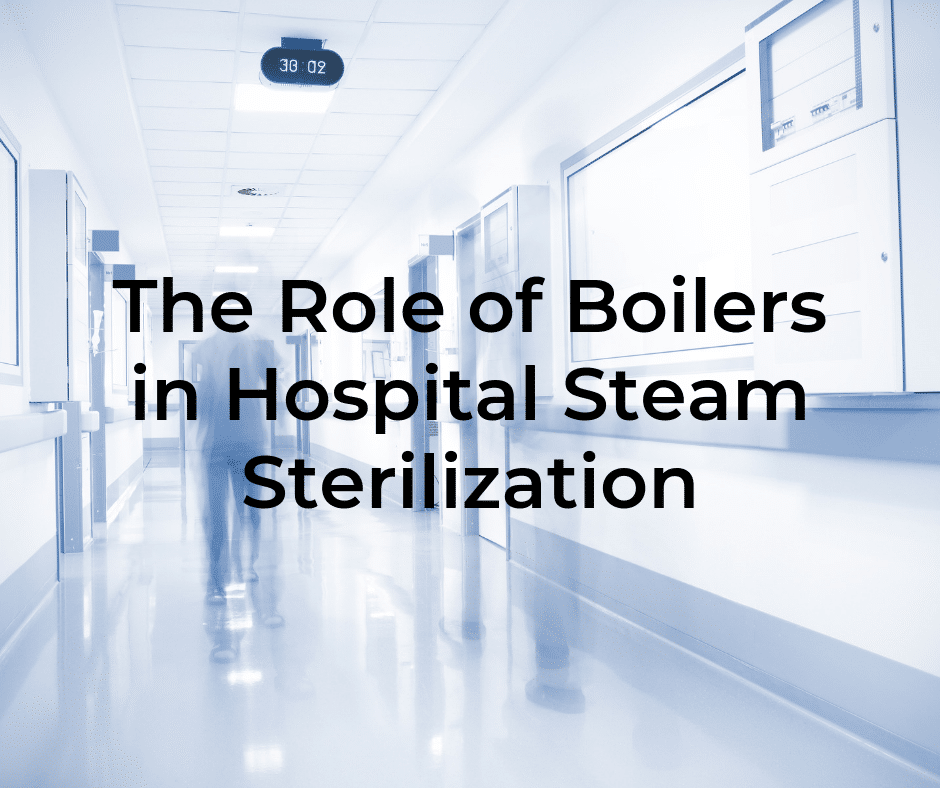 The Role of Boilers in Hospital Steam Sterilization Miura